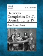 Oeuvres Completes de J. Domat, Tome IV