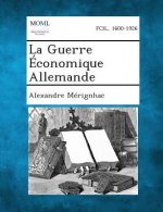 La Guerre Economique Allemande