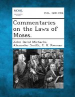 Commentaries on the Laws of Moses.