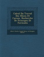 Calcul Du Travail Des H Lices Et Car Nes, Recherche de Principes Et Formules