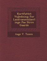 Kortfattet Vejledning for Landvaesenslaerlinge Paa St Rre Gaarde