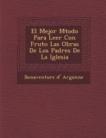 El Mejor M�todo Para Leer Con Fruto Las Obras De Los Padres De La Iglesia