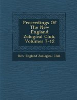 Proceedings of the New England Zo Logical Club, Volumes 7-12