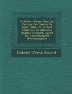 R V Lations Puis Es Dans Les Cartons Des Comit S de Salut Public Et de S Ret Nationale Ou M Moires (in Dits) de S Nart, Agent Du Gouvernement R Voluti