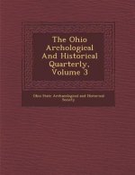 The Ohio Arch Ological and Historical Quarterly, Volume 3