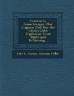 Praktische Bemerkungen Uber Diagnose Und Kur Der Geschwulste: Ergebnisse Einer 40jahrigen Erfahrung...