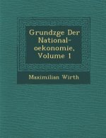 Grundz GE Der National-Oekonomie, Volume 1