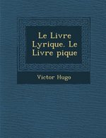 Le Livre Lyrique. Le Livre �pique