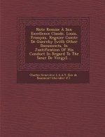 Note Remise a Son Excellence Claude, Louis, Francois, Regnier Comte de Guerchy [With Other Documents, in Justification of His Conduct in Regard to the