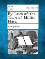 By-Laws of the Town of Millis, Mass.