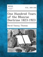 One Hundred Years of the Monroe Doctrine 1823-1923