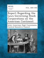 Report Regarding the Laws Governing Stock Corporations on the American Continent