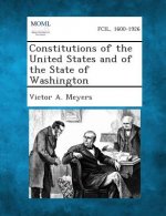 Constitutions of the United States and of the State of Washington