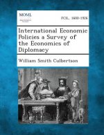 International Economic Policies a Survey of the Economics of Diplomacy