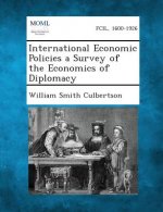 International Economic Policies a Survey of the Economics of Diplomacy
