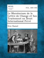 Le Moratorium de La Lettre de Change Et Son Traitement En Droit International Prive