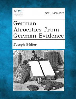 German Atrocities from German Evidence