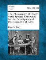 The Philosophy of Right with Special Reference to the Principles and Development of Law.