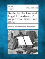 Guide to the Law and Legal Literature of Argentina, Brazil and Chile