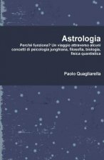 Astrologia: Perché funziona? Un viaggio attraverso alcuni concetti di psicologia junghiana, filosofia, biologia, fisica quantistic