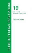 Code of Federal Regulations Title 19, Volume 1, April 1, 2015