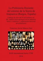 Prehistoria Reciente del entorno de la Sierra de Atapuerca (Burgos, Espana)