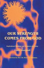Our Strength Comes from God: Inspirational Readings and Scriptures for Today
