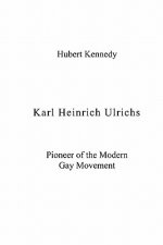 Karl Heinrich Ulrichs: Pioneer of the Modern Gay Movement