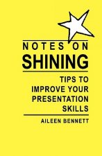 Notes on Shining: Tips to improve your presentation skills