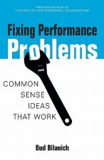 Fixing Performance Problems: Common Sense Ideas That Work