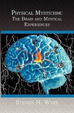 Physical Mysticism: : The Brain and Mystical Experiences
