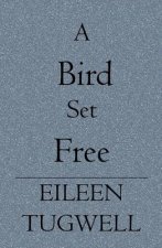 A Bird Set Free