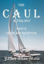 The CAUL, a Trilogy. Part II, Truth and Deception