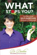 What Stops You? Overcome Self-Sabotage: Personal and Professional