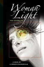Woman Of Light: The Afterlife
