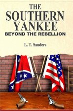 The Southern Yankee: Beyond the Rebellion