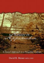 Ablaze in Appalachia: A Social Approach to Forgotten Culture