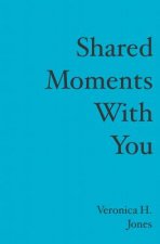 Shared Moments With You