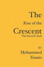 The Rise of the Crescent: The Sacred Clash