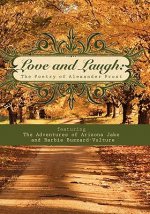 Love and Laugh: The Poetry of Alexander Frost featuring the Adventures of Arizona Jake and Barbie Buzzard-Vulture