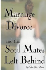 Marriage, Divorce And Soul Mates Left Behind