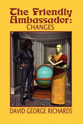 The Friendly Ambassador: Changes