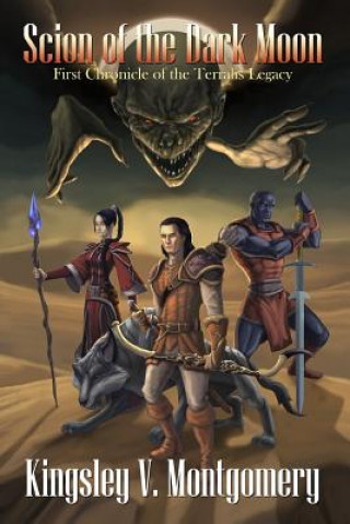 Scion of the Dark Moon: First Chronicle of the Terralis Legacy