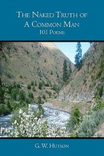The Naked Truth of A Common Man: 101 Poems
