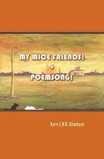 My Mice Friends! + PoemSong!
