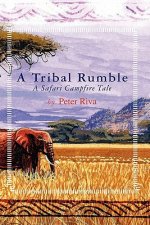 A Tribal Rumble: A Safari Campfire Tale