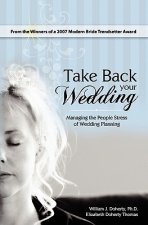Take Back Your Wedding: Managing the People Stress of Wedding Planning