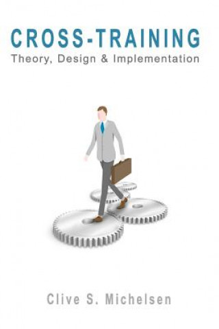 Cross-Training: Theory, Design & Implementation