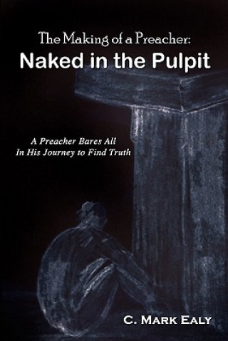 The Making of a Preacher: Naked in the Pulpit