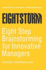 Eightstorm: Eight Step Brain Storming for Innovative Managers